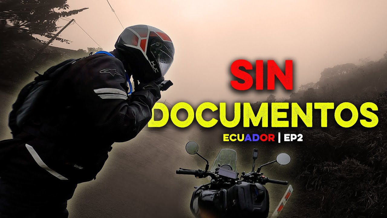 Sin Documentos | Viaje en Moto por Ecuador | Ep 2