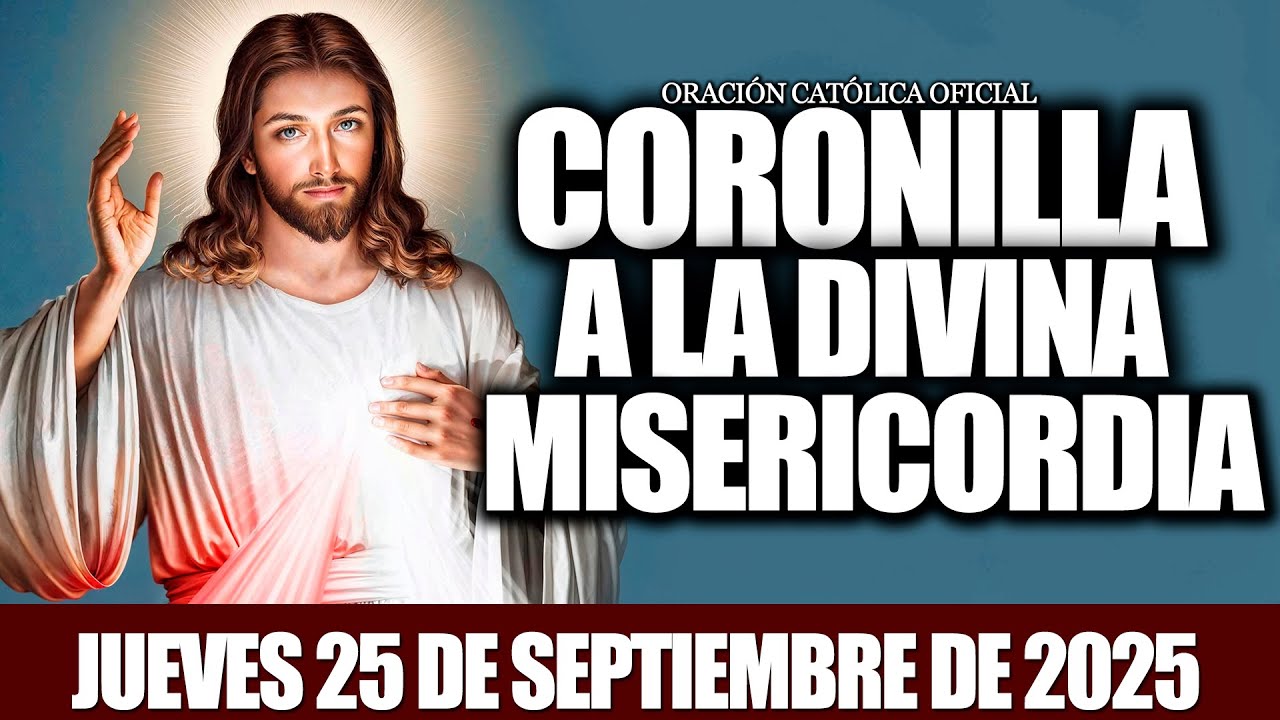 CORONILLA A LA DIVINA MISERICORDIA DE HOY JUEVES 25 DE SEPTIEMBRE DE 2025🩸✝︎❤️‍🔥 MISERICORDIA Y AMOR