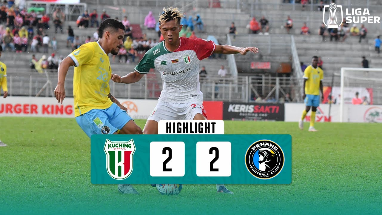LS HIGHLIGHT | KUCHING CITY FC 2-2 PENANG FC