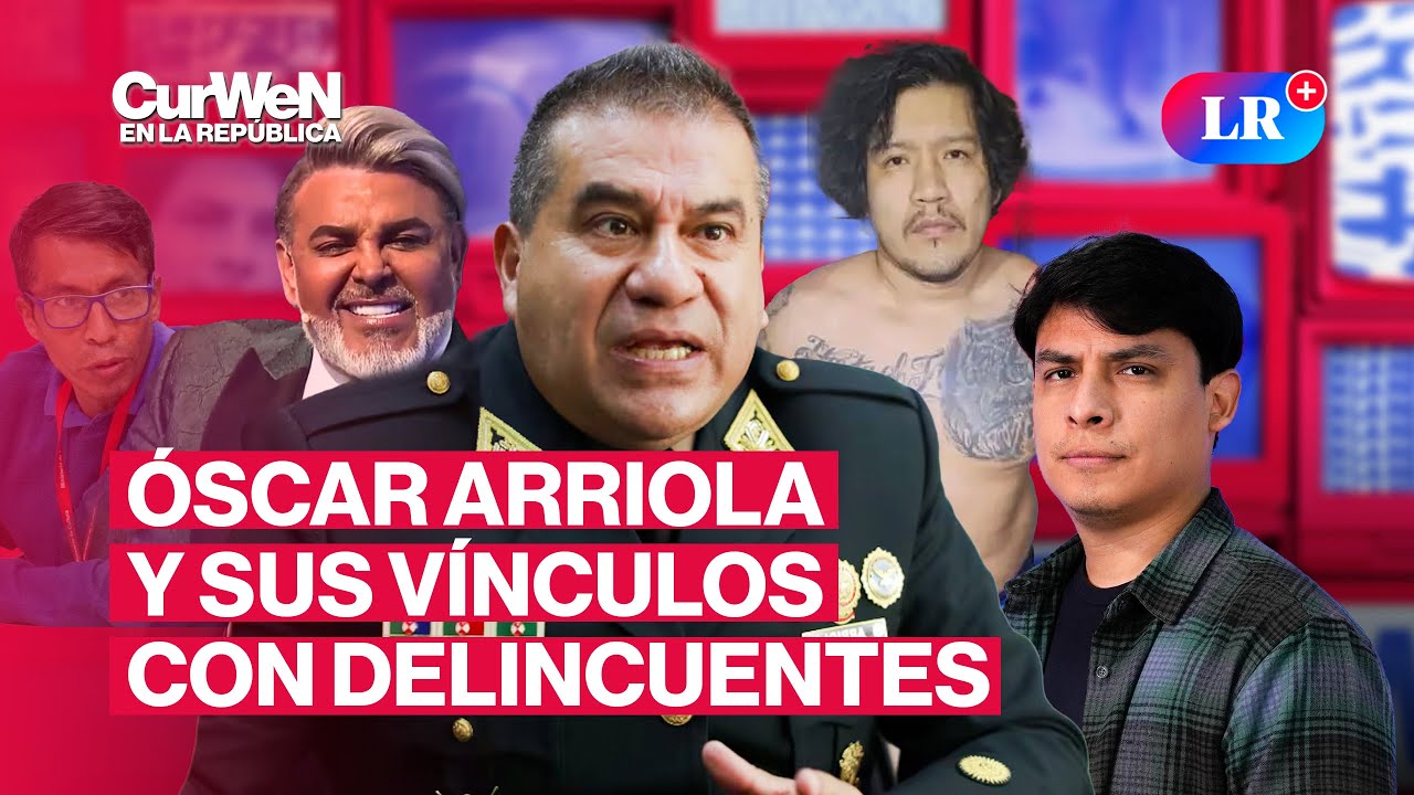 CURWEN EN LA REPÚBLICA | Nuevo GENERAL PNP vinculado con el 'MONSTRUO', LA RESISTENCIA y 'Chibolín'
