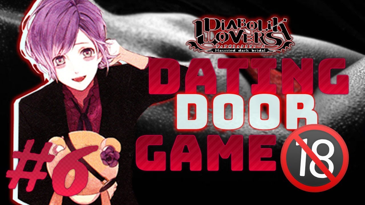 DATING DOOR GAME *DIRTY VERSION* #6 | DIABOLIK LOVERS