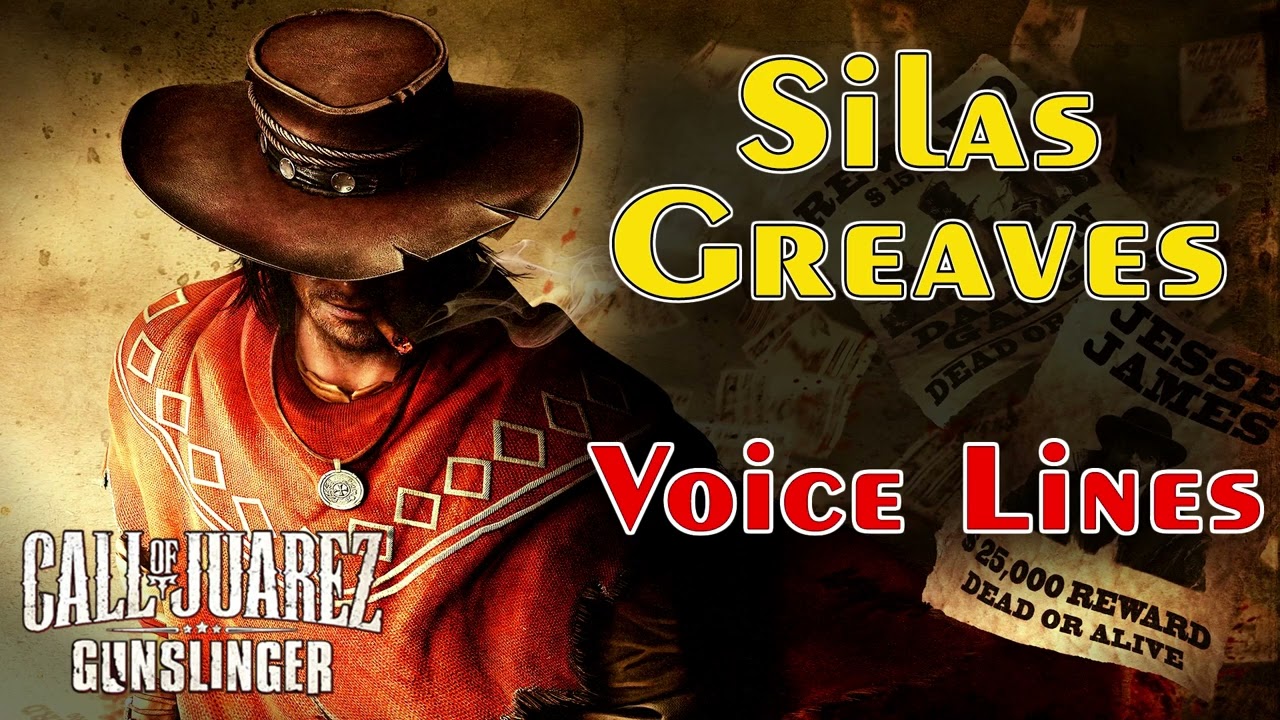 Call of Juarez: Gunslinger - Silas Greaves Voice Lines
