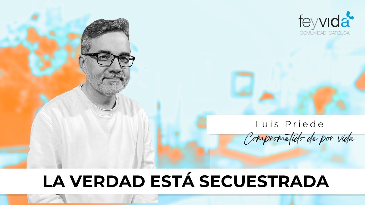 ¿QUÉ ES LA VERDAD? - LUIS PRIEDE