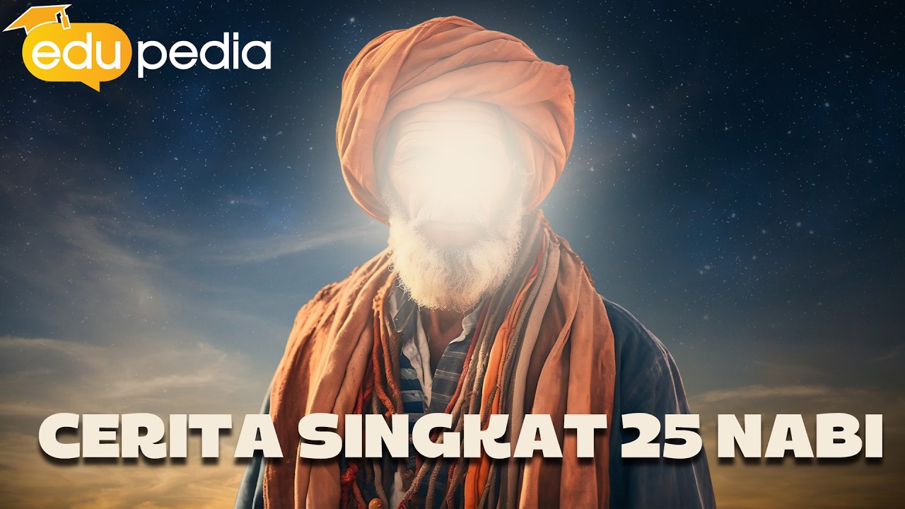 25 Nabi dalam 1 Video! Kisah Singkat & Mudah Dipahami