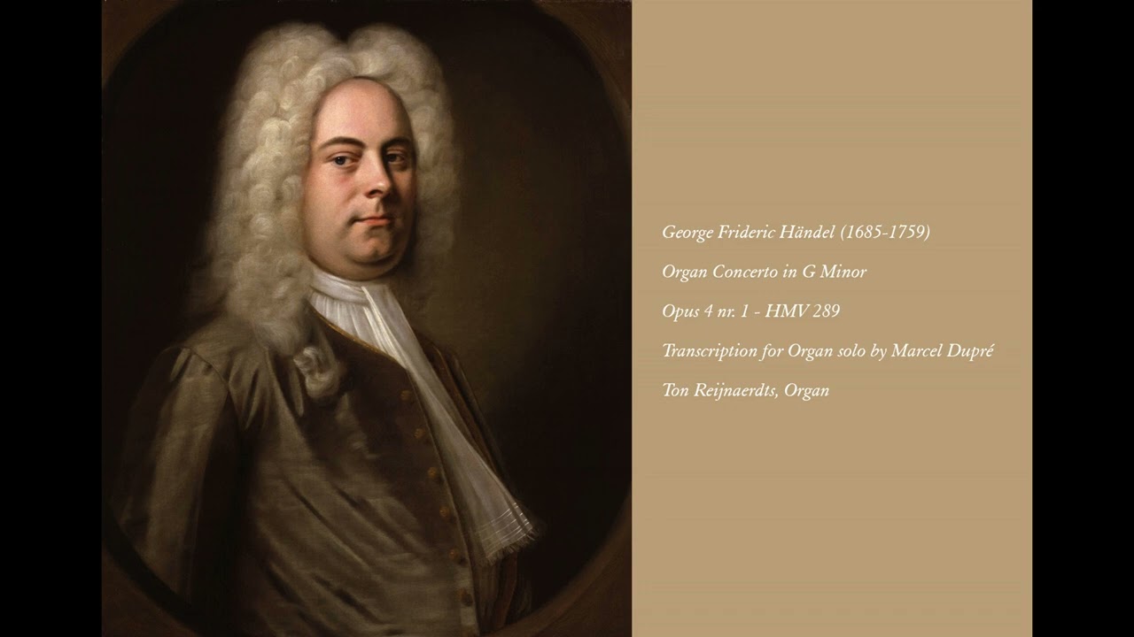 George Frideric Händel, Organ Concerto in G Minor, Op. 4 nr. 1, HMW 289.
