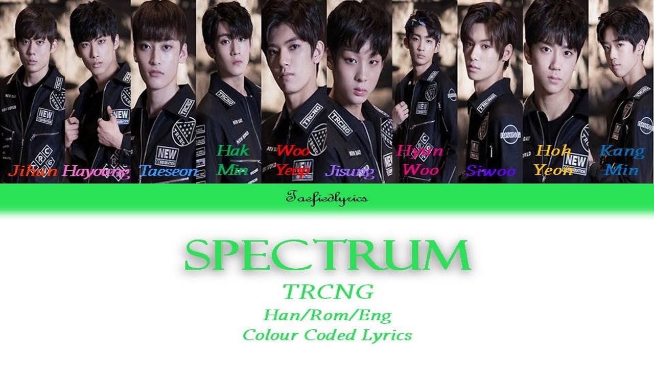 TRCNG - Spectrum Colour Coded Lyrics (Han/Rom/Eng) by Taefiedlyrics