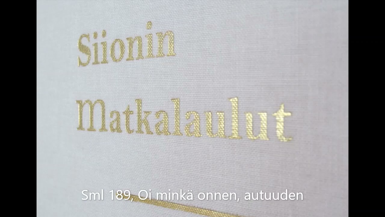 Siionin matkalaulu 189, Oi, minkä onnen, autuuden