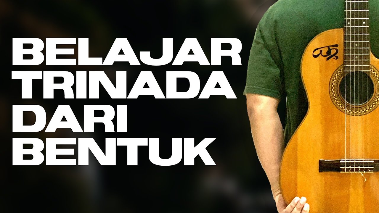 BELAJAR TRINADA DENGAN MELIHAT BENTUKNYA