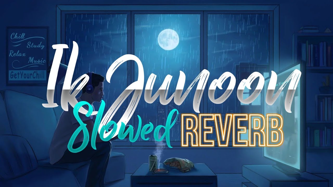 Ik Junoon||Slowed Reverb||Vishal Dadlani||HINDI SONG SLOWER AND REVERBER