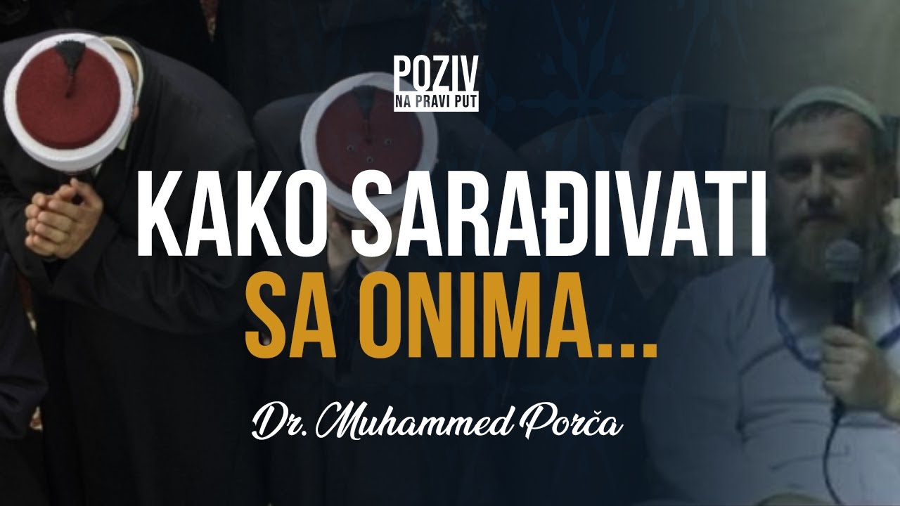 KAKO SARAĐIVATI SA ONIMA... - Dr. Muhammed Porča ᴴᴰ┇Poziv na pravi put