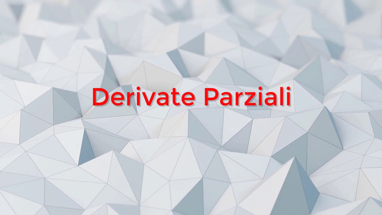 12.2 Derivare Parziali