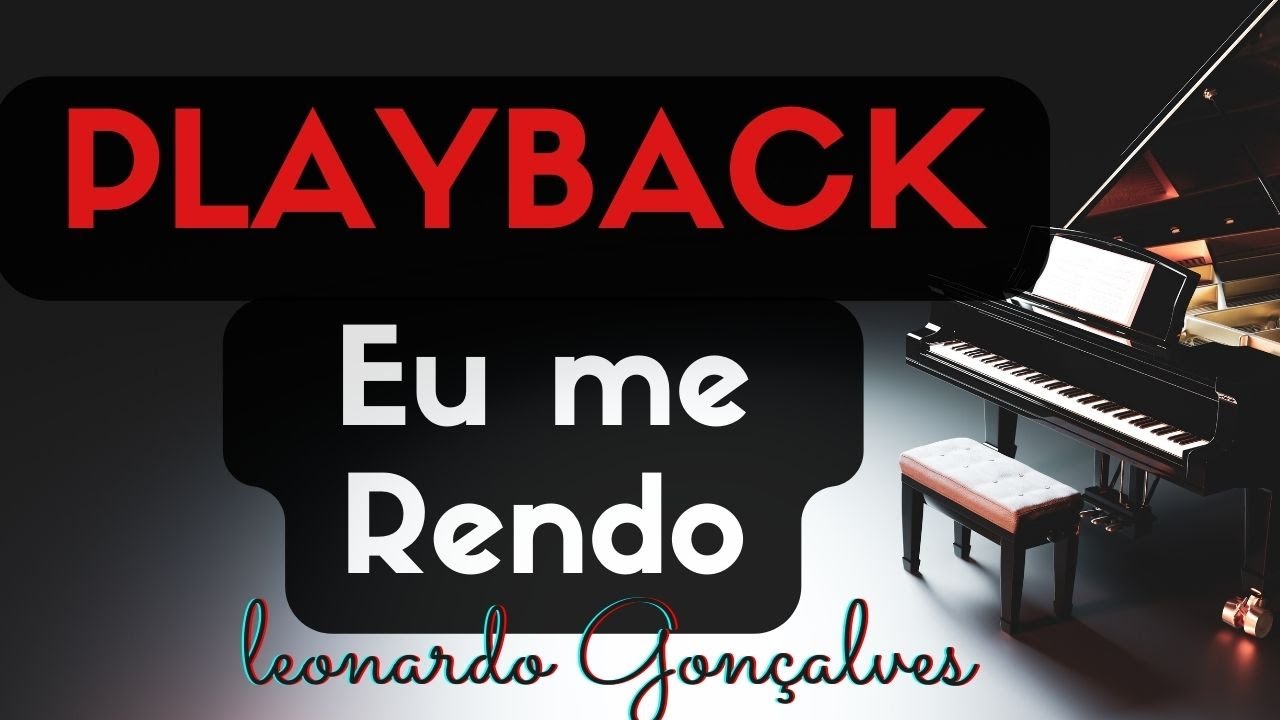 PLAYBACK  LEGENDADO  Eu me Rendo - No PIANO - Tom ORIGINAL | Leonardo Gonçalves 🎤🎹