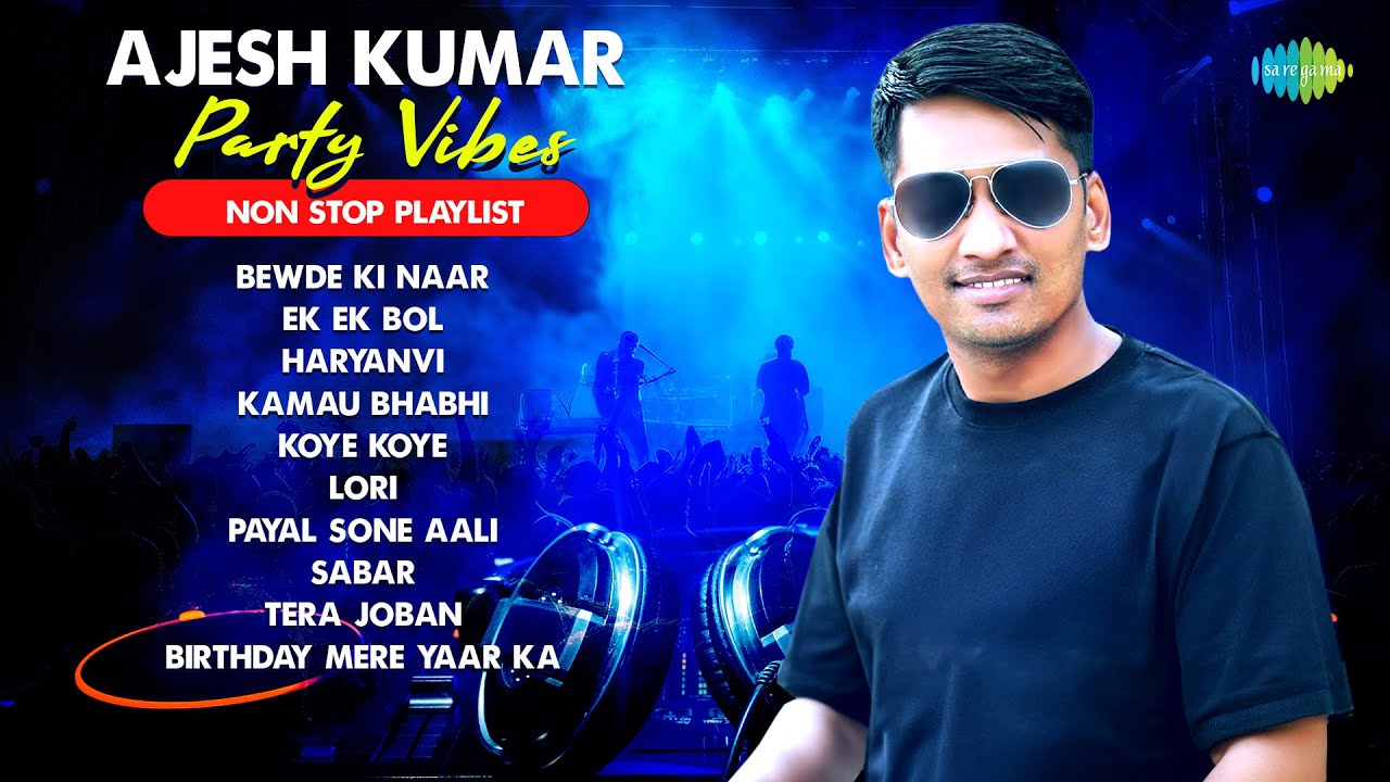 Ajesh Kumar Party Vibes | Aaj Meri Na Rahi | Bharosa | Dagebaaz | Music Video Playlist