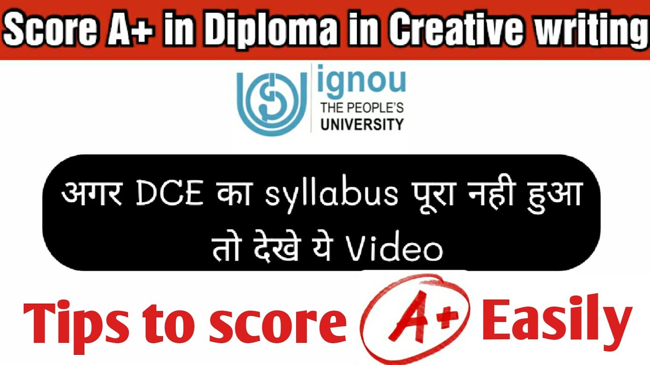 Tips to score A Grade in Diploma in Creative writing | Ignou
