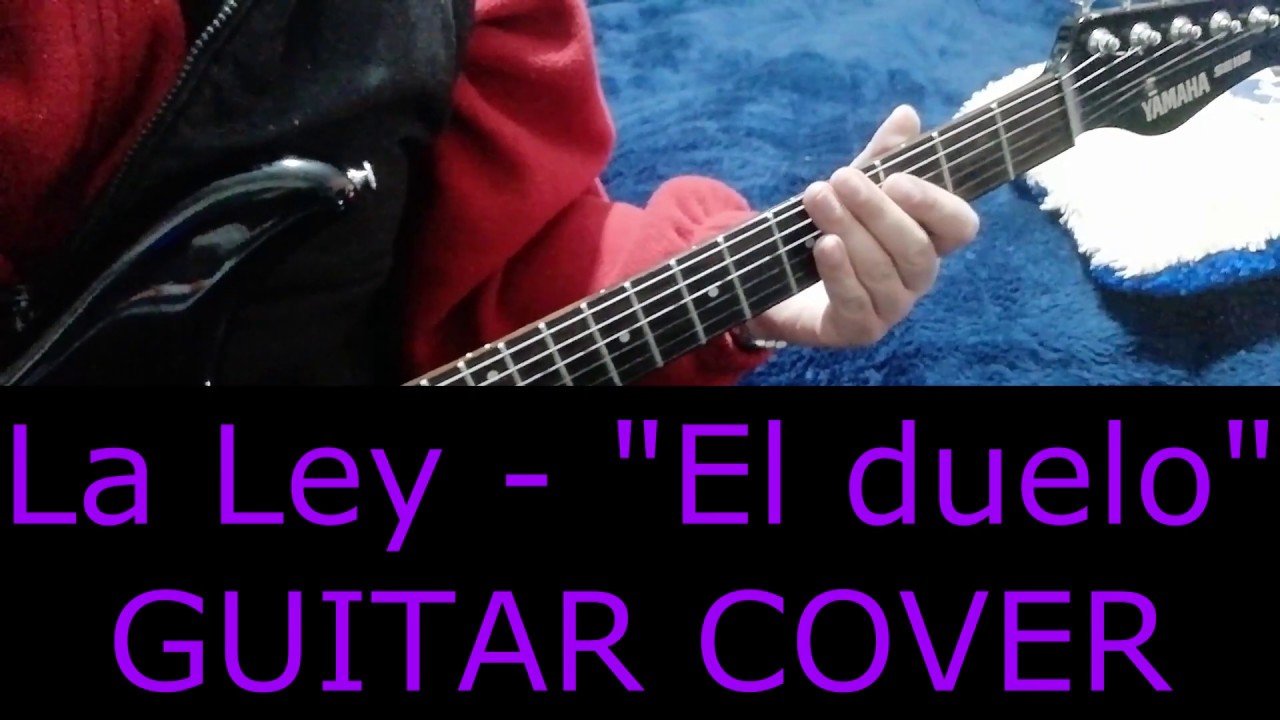 La LEY - El Duelo - Guitar COVER