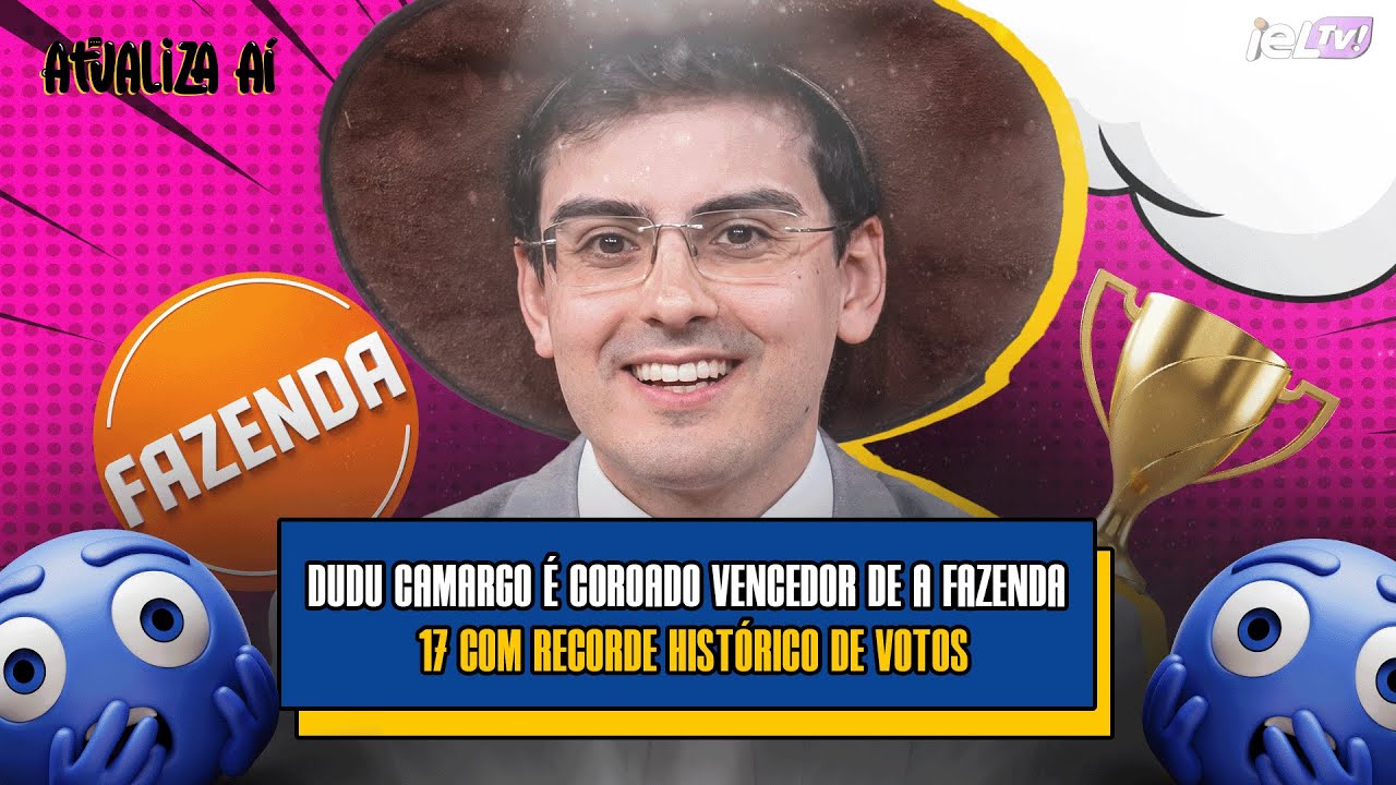 ATUALIZA AI - DUDU CAMARGO É COROADO VENCEDOR DE A FAZENDA 17 COM RECORDE HISTÓRICO DE VOTOS