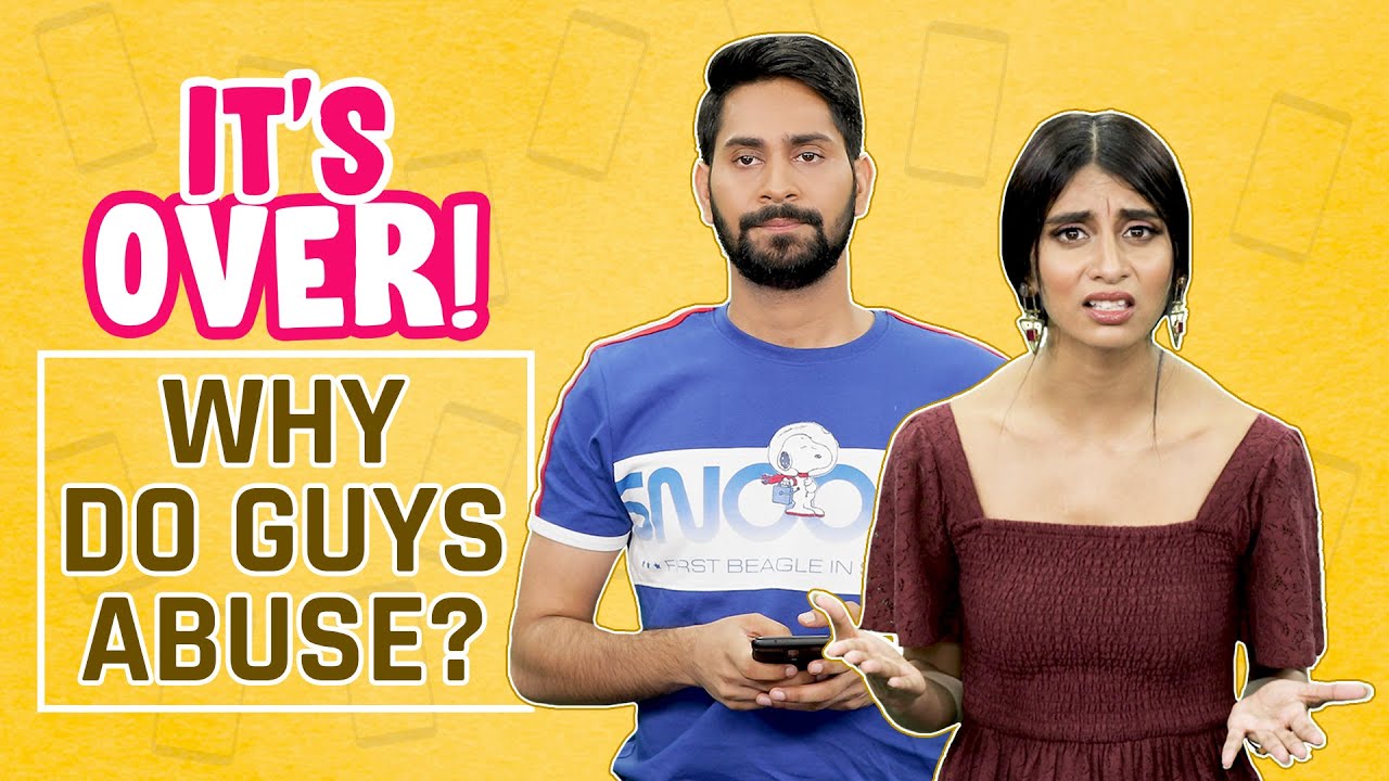 MensXP | It's Over | Why Do Guys Abuse?