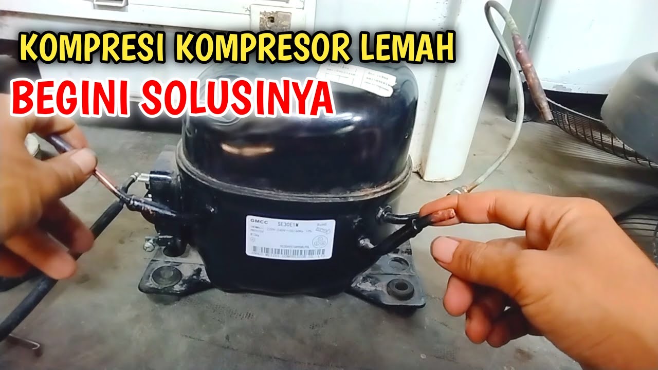 CARA MENGATASI KOMPRESI KOMPRESOR KULKAS LEMAH