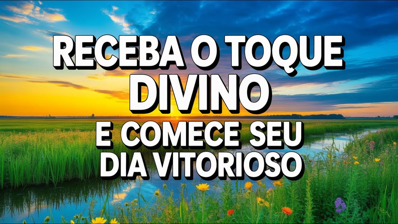 A Poderosa Mão Divina Transformadora Sobre Sua Vida | Uma Oração Abundante de Manhã Sagrada