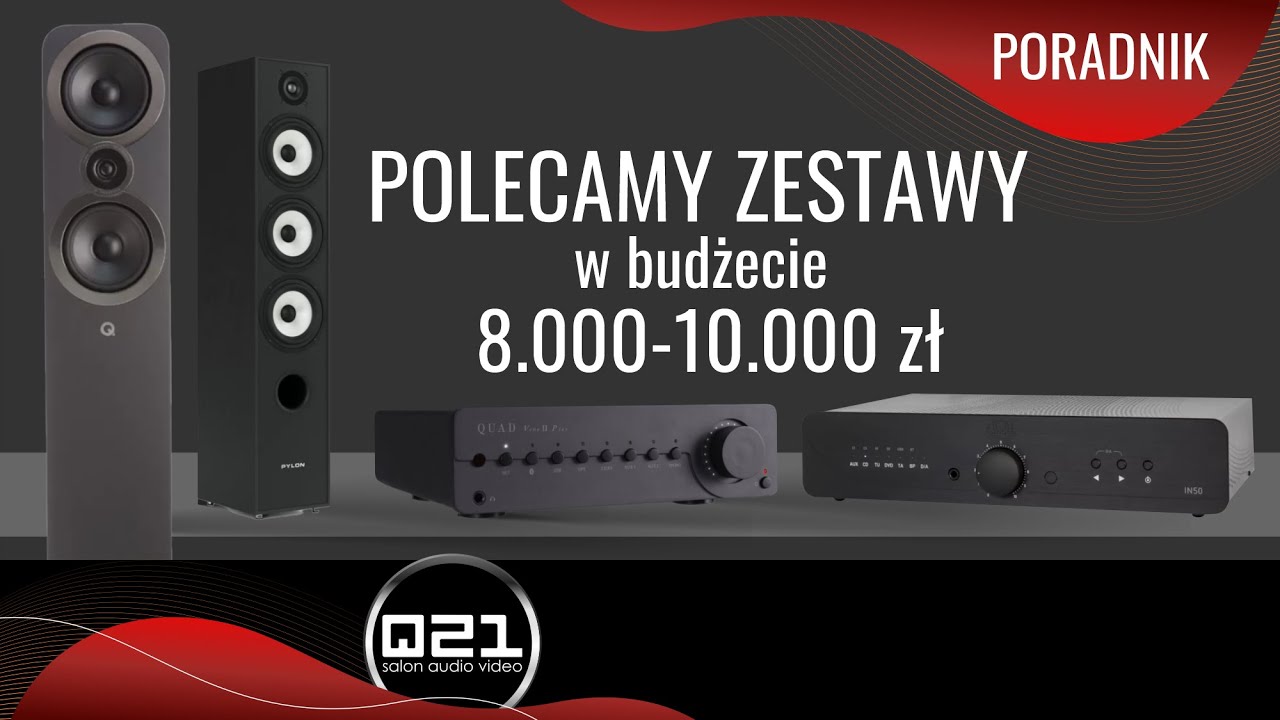 Nasze polecane zestawy stereo w okolicach 8000 - 10000 zł | Q21