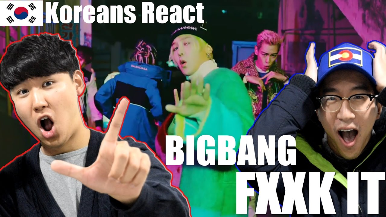 BIGBANG - FXXK IT(에라 모르겠다) REACTION! / KOREAN GUYS REACT