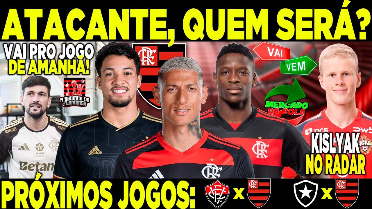 VITÓRIA E BOTAFOGO NA SEMANA DO FLA | ACORDO POR M.ANTÔNIO | ATACANTE, QUEM SERÁ? | KISLYAK NO RADAR