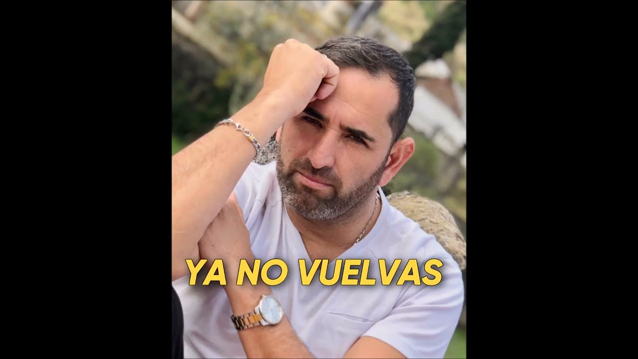 YA NO VUELVAS -  MARTIN SEGOVIA