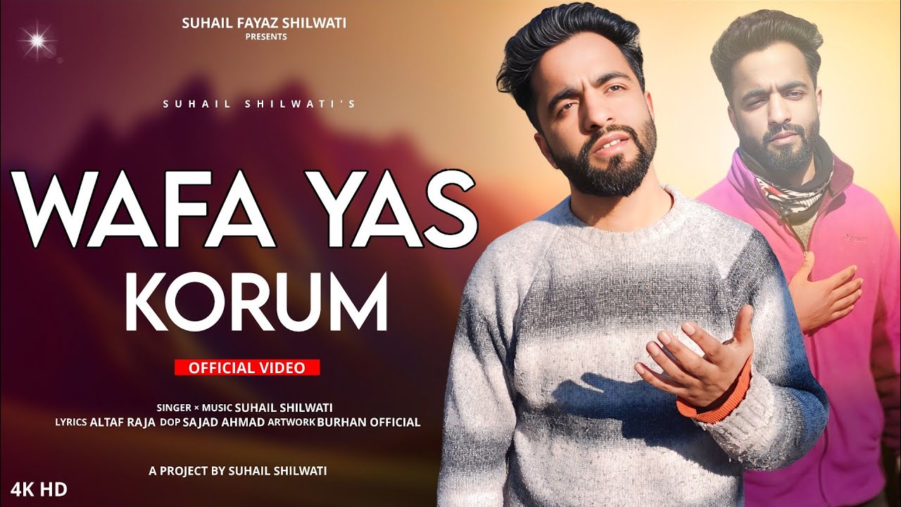 Wafa Yas Korum ll Kashmiri Break up Song ll Suhail Fayaz Shilwati ll New Sad Song 😭