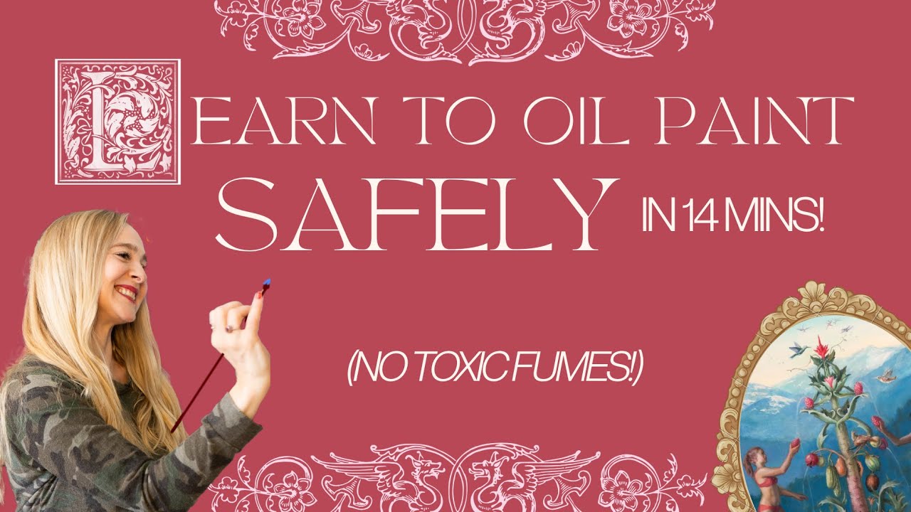 A Crash Course in How to Use Oil Paints Non-Toxically at Home