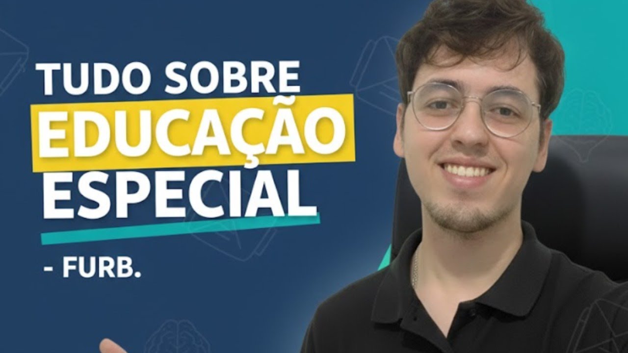 Tudo sobre EDUCAÇÃO ESPECIAL - Banca SC / FURB | Entenda de uma vez por todas