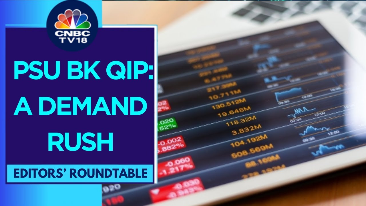 PSU Banks Make A Beeline To Raise Funds Via QIP | Editors' Roundtable