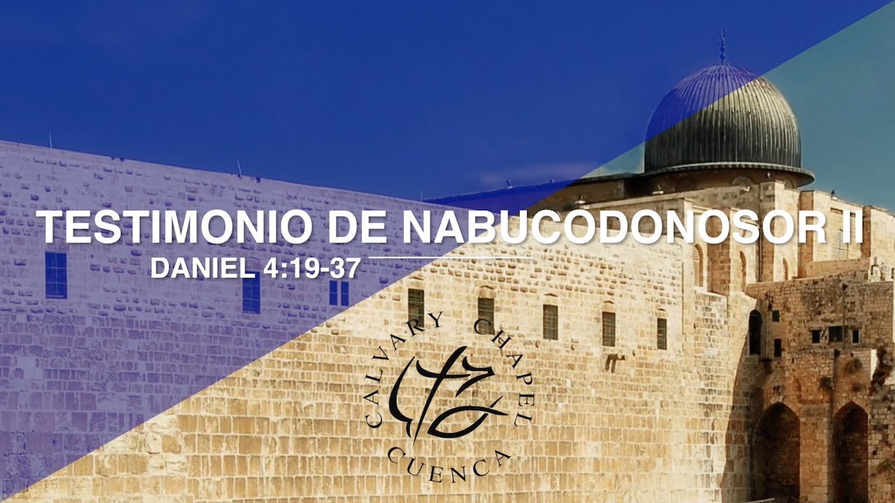 TESTIMONIO DE NABUCODONOSR 2 (010 DANIEL 4: 19-37)