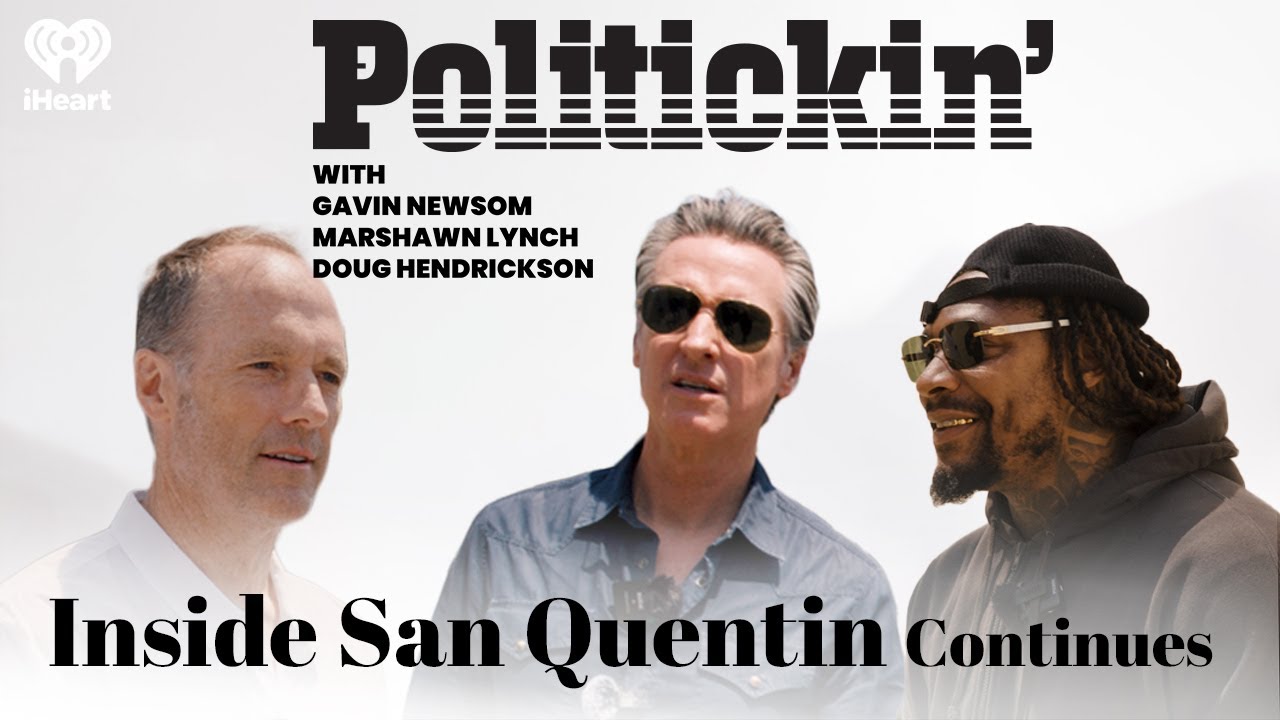 Inside San Quentin Continues | Politickin' with Gavin Newsom, Marshawn Lynch, Doug Hendrickson