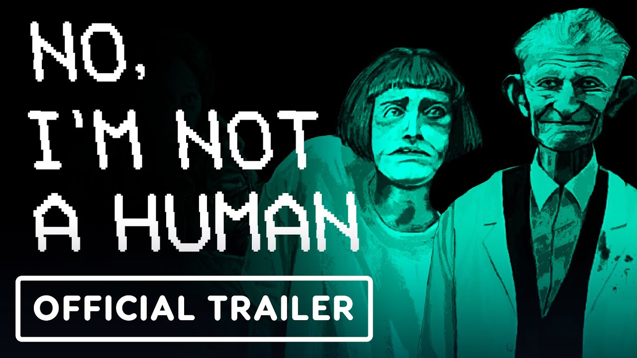 No, I'm not a Human - Official Console &  Release Window Trailer | The Triple-i Initiative 2025