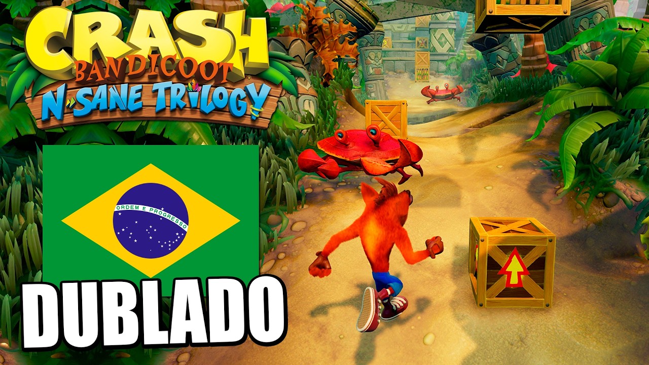 Crash Bandicoot N. Sane Trilogy DUBLADO Ficou INCRÍVEL!