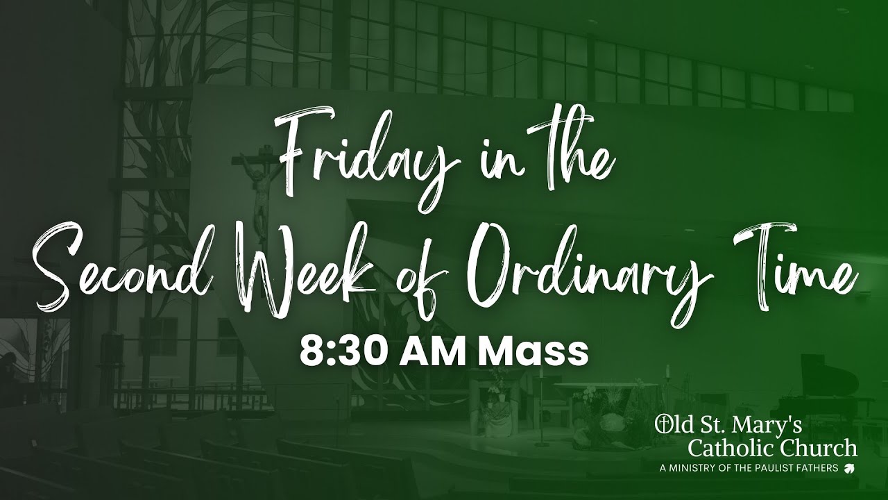 Friday in the 2nd Week of Ordinary Time | 8:30 AM Mass
