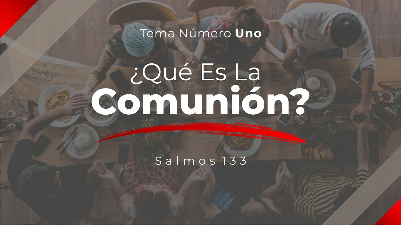 Tema | ¿Qué Es La Comunión?