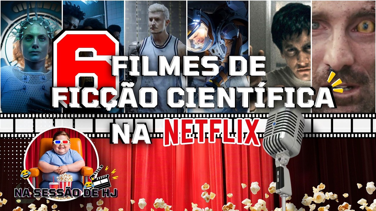 6 FILMES DE FICÇÃO CIENTÍFICA NA NETFLIX
