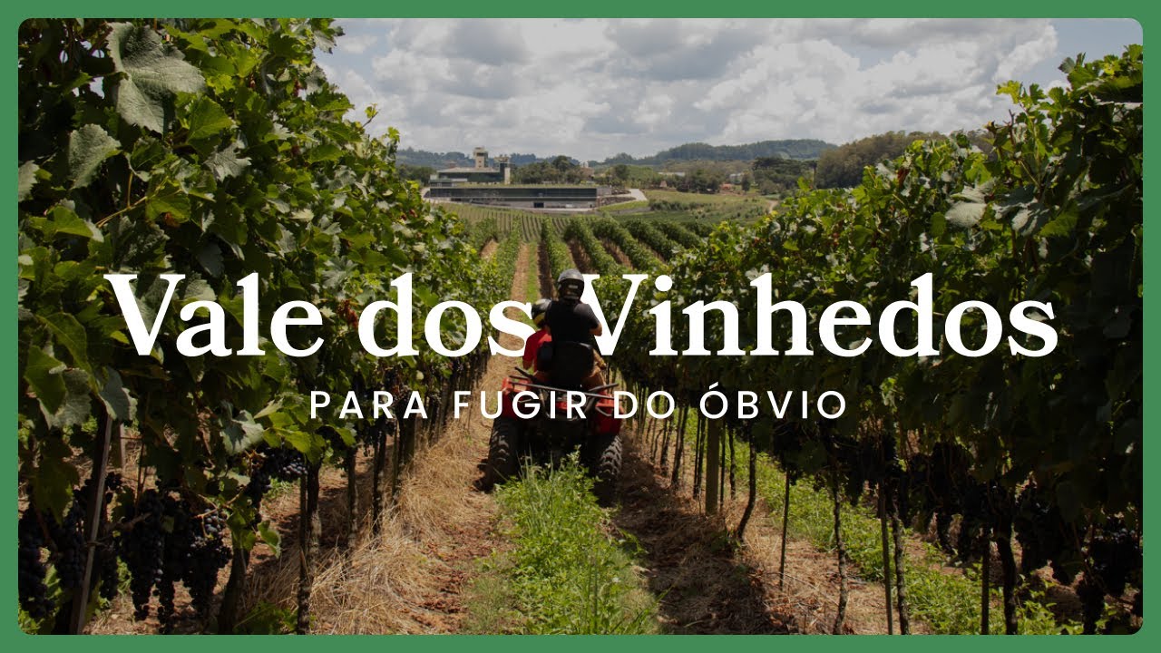 VALE DOS VINHEDOS PARA FUGIR DO &Oacute;BVIO | 6 LUGARES PARA CONHECER NA SERRA GA&Uacute;CHA