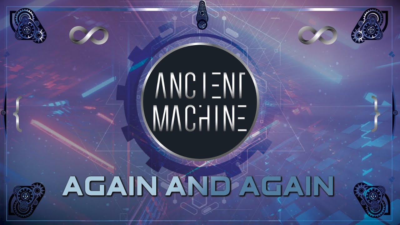 Ancient Machine - Again And Again (Official Lyric Video)
