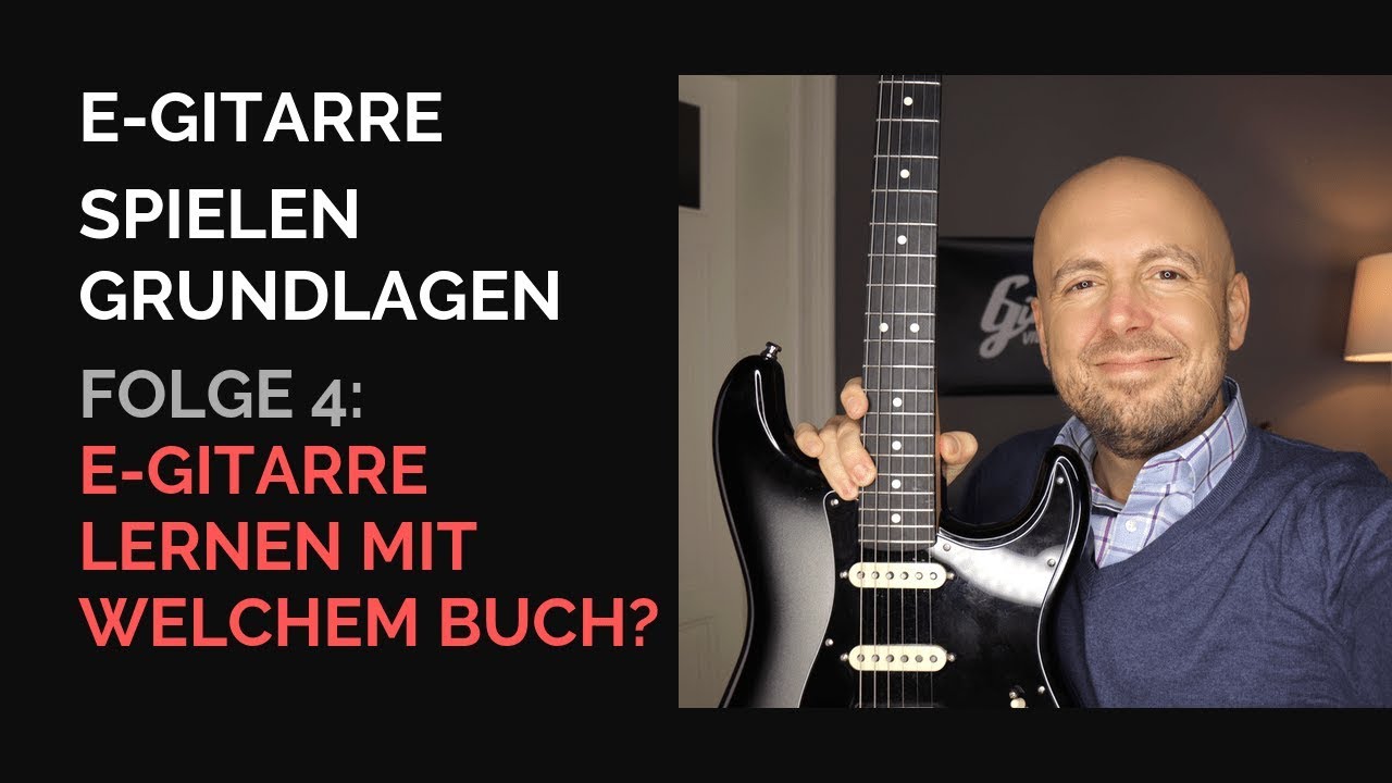 E-Gitarre Basics - E-Gitarre lernen mit welchem Buch?