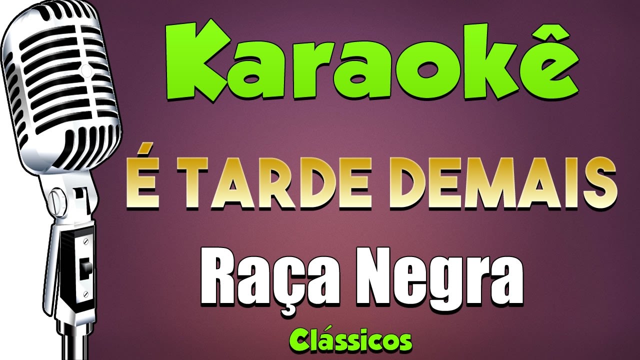 🎤 É Tarde Demais - Raça Negra - Karaokê #karaokê #karaokêSamba #raçanegra