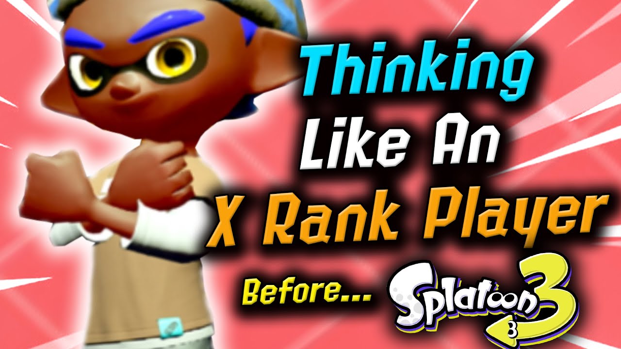 How YOU Can Get to X Rank Before Splatoon 3? (BEST Mindset)