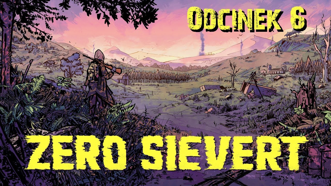 ZERO Sievert - Gameplay PL - Wadi - Odcinek 6 - Wojna gang&oacute;w, gorąca anomalia i porządki