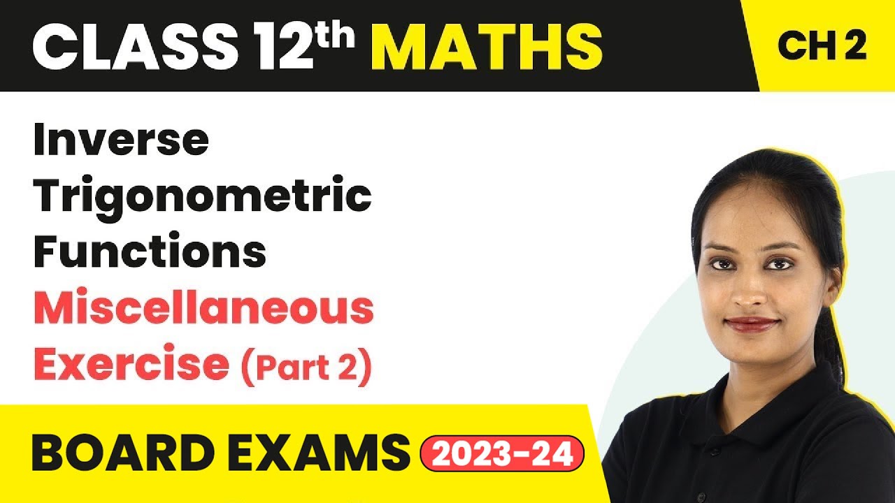 Inverse Trigonometric Functions- Miscellaneous Ex. Q9-17 Solution | Class 12 Maths Ch 2 CBSE/IIT-JEE