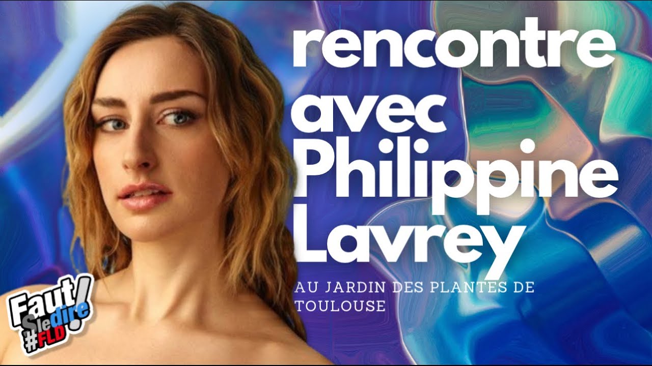RENCONTRE AVEC PHILIPPINE LAVREY