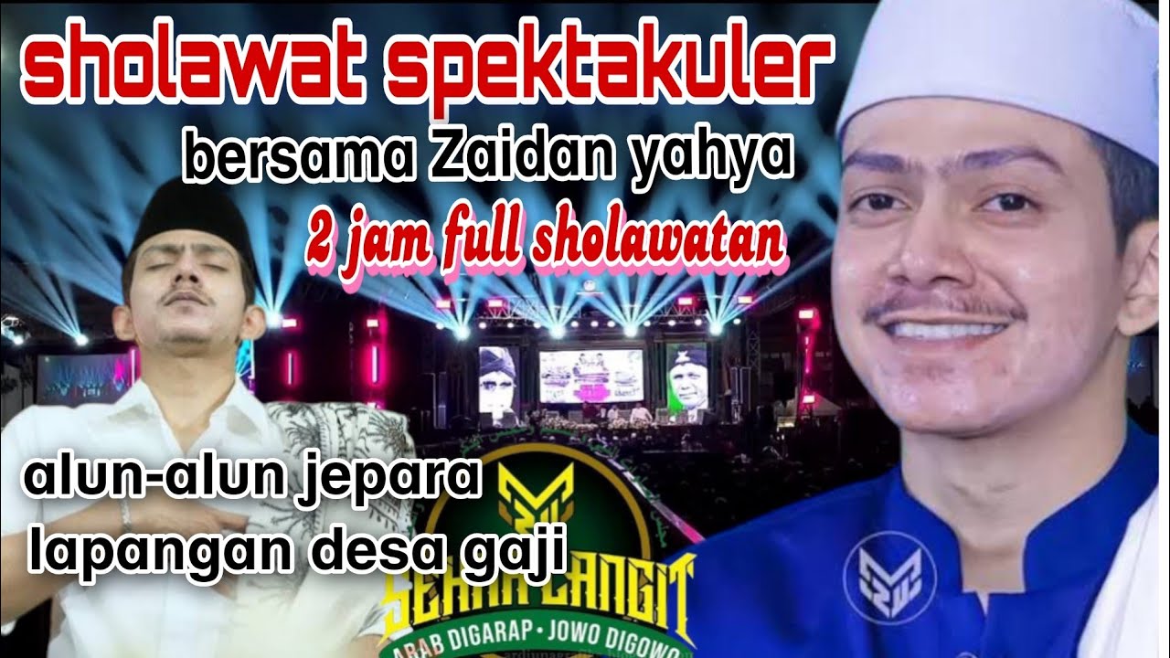 ZAIDAN YAHYA❗ALBUM KOMPILASI SHOLAWATAN DI JEPARA dan DEMAK