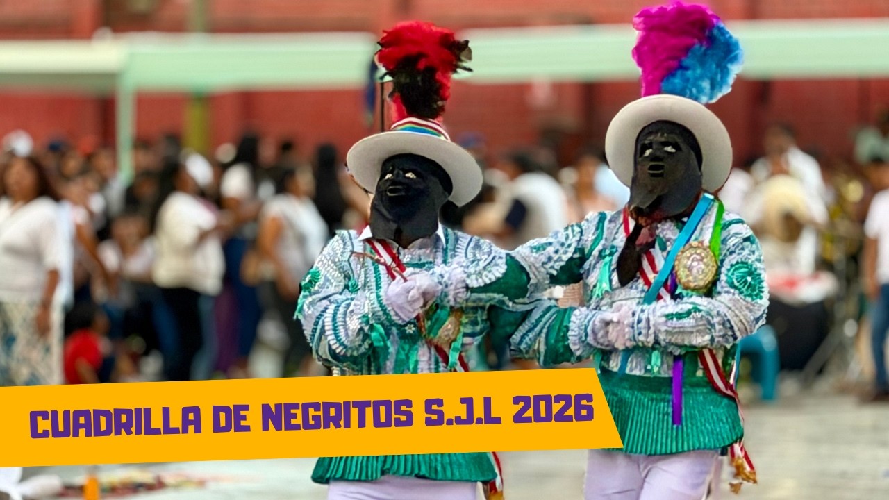 CUADRILLA DE NEGRITOS DE HUANCAVELICA S.J.L - LIMA - 2026