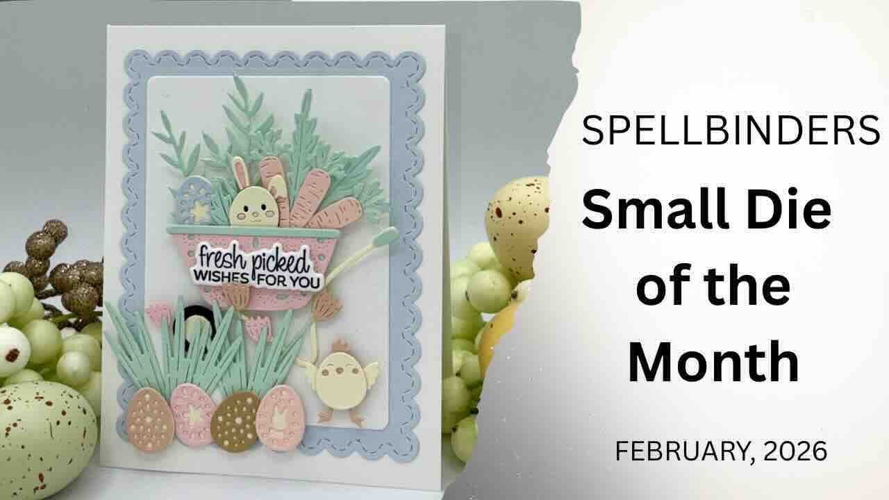 Spellbinders Small Die of the Month for February, 2026 | SPRING HAUL