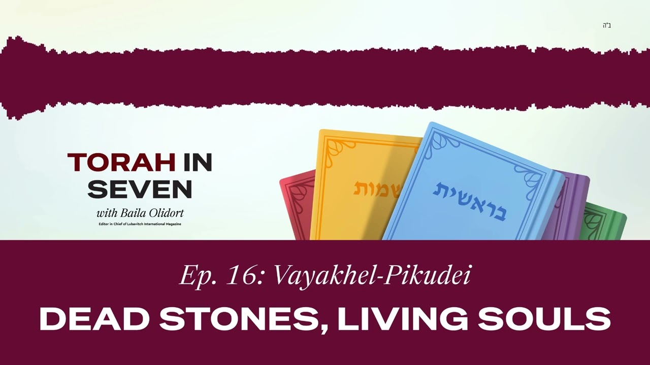 Vayakhel-Pikudei: Dead Stones, Living Souls